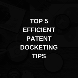 Top 5 Efficient Patent Docketing Tips Feature