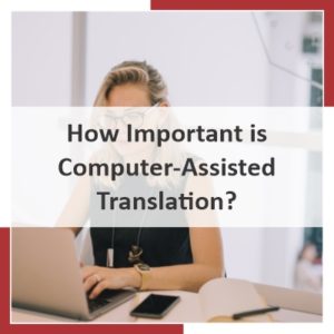 How Important is Computer-Assisted Translation?
