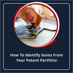 How To Identify Gems From Your Patent Portfolio