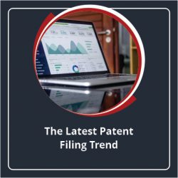 The Latest Patent Filing Trend