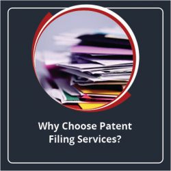 Why Choose Patent Filing Services?