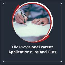 File Provisional Patent Applications Ins and Outs