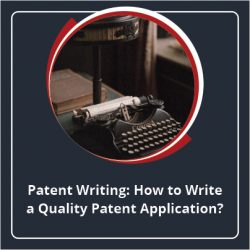 Patent Writing How to Write a Quality Patent Application