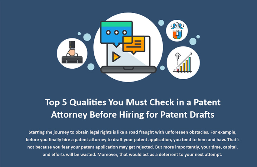 Top 5 Qualities You Need in a Patent Attorney when Hiring for Patent Drafts