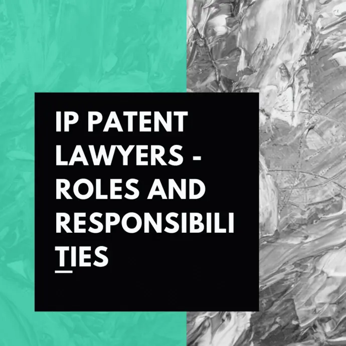 IP Patent Lawyers Rules And Responsibilities