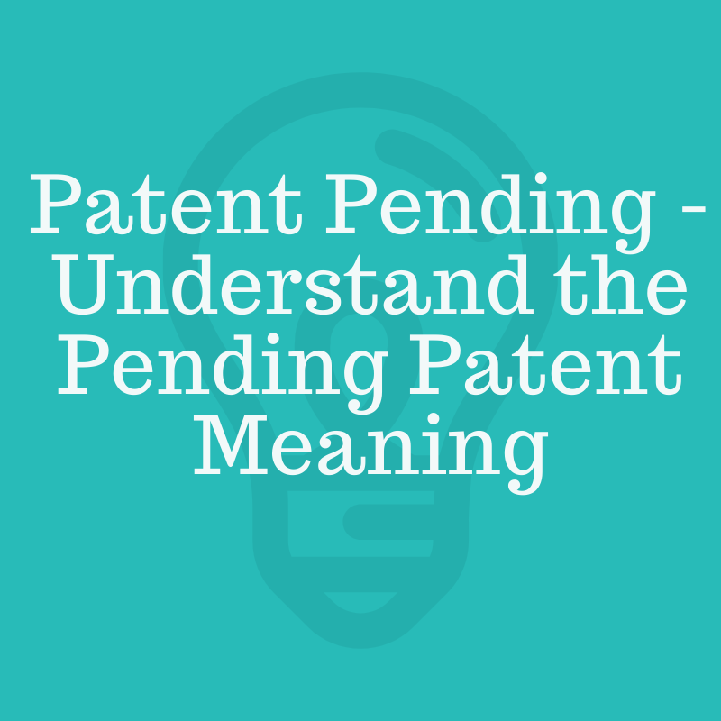 patent-pending-what-does-a-patent-pending-mean-pdc